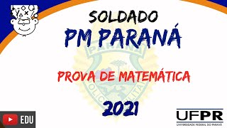 PMPR 2021  Prova de Matemática  Concurso Soldado PM PR 2021 [upl. by Braca812]