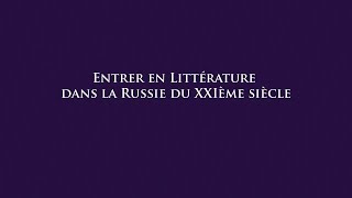 Entrer en littérature dans la Russie au XXIème siècle [upl. by Acnoib]