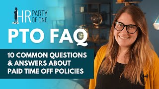 PTO FAQ 10 Common Questions and Answers About Paid Time Off Policies [upl. by Einyaj17]