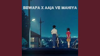 Bewafa x Aaja Ve Mahiya [upl. by Hsoj]