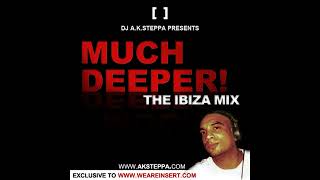 MUCH DEEPER IBIZA 2012 MUSIC MIX  DJ AKSTEPPA [upl. by Simonne]