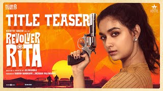 Revolver Rita  Title Teaser  Keerthy Suresh Passion Studios The Route  JKChandru  Sean Roldan [upl. by Adlen957]