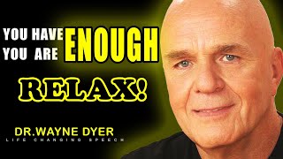 DR Wayne Dyer RELAX  You Will Manifest Anything You Desire [upl. by Dru797]