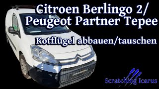 Citroen Berlingo 2 Peugeot Partner Tepee Kotflügel abbauentauschen  Tutorial [upl. by Yehtomit]