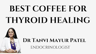 Best Coffee for Thyroid healing [upl. by Verda76]