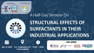 A Half Day Seminar on  STRUCTURAL EFFECTS OF SURFACTANTS amp ITS INDUSTRIAL APPLICATIONS [upl. by Leva]