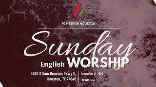 English Service  IPC Hebron Houston  September 8 2024 [upl. by Iadrahc]