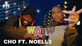 CHO  Wauw ft Noell3 Official Video [upl. by Cates]