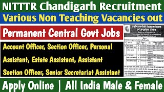 NITTTR Chandigarh Non Teaching Staff Recruitment 2024  Freshers Eligible  Permanent Central Govt [upl. by Enaffit908]