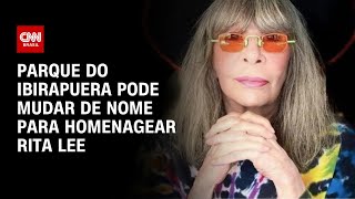 Parque do Ibirapuera pode mudar de nome para homenagear Rita Lee  LIVE CNN [upl. by Micaela456]