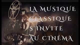 La Musique Classique sinvite au Cinéma [upl. by Marbut691]