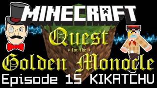 Minecraft Adventure Quest for the Golden Monocle Kikatchu Artifact Gold Song amp Outpost PART 15 [upl. by Tressia367]