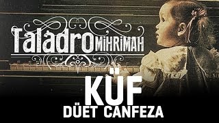 Taladro  Küf  düet Canfeza [upl. by Lleksah]