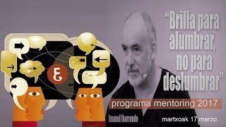 VI Programa de Mentoring 2017 quotBrilla para alumbrar no para deslumbrarquot [upl. by Bentley]