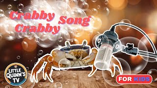 Crabby Crabby Song for Kids  Sing Along with the Crabbies [upl. by Esila]