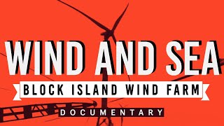 Wind And Sea  Ep1 Block Island Wind Farm  Offshore Wind Documentary [upl. by Sahcnip]