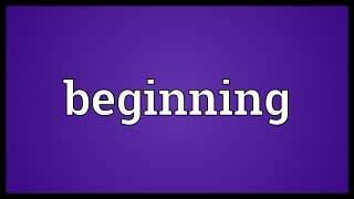 Beginning Meaning [upl. by Bethena]