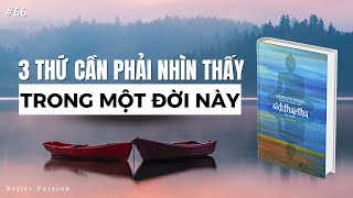 Ba thứ cần phải nhìn thấy trong một đời này  Sách Siddhartha  Better Version [upl. by Herates]