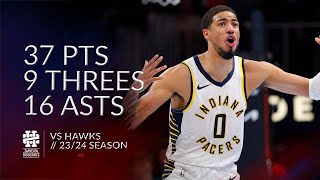 Tyrese Haliburton 37 pts 9 threes 16 asts vs Hawks 2324 season [upl. by Christye]