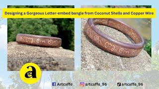 Designing a Gorgeous Letterembed bangle from Coconut Shells and Copper Wire  Craft Ideas [upl. by Berton18]