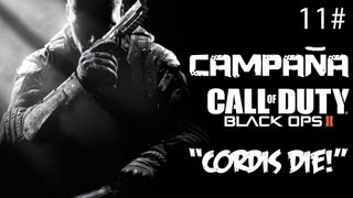 quotCORDIS DIEquot Black ops 2  Campaña Guía completa en Español  Capitulo 11  Walktrougth [upl. by Ashraf919]