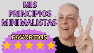 MIS 6 PRINCIPIOS MINIMALISTAS FAVORITOS  Ventajas de un estilo de Vida Minimalista y Simple 🌷 [upl. by Ahseiyn]