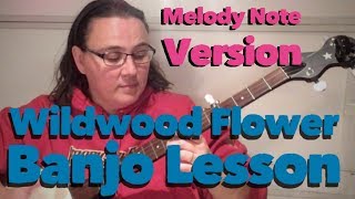 Wildwood Flower 2 versions clawhammer banjo lesson [upl. by Myrilla]