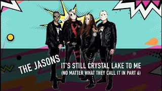 The Jasons  It’s Still Crystal Lake To Me No Matter What They Call It In Part 6 Official Video [upl. by Erie]