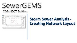 SewerGEMS Storm Sewer Analysis  Creating the Network Layout [upl. by Refinneg]