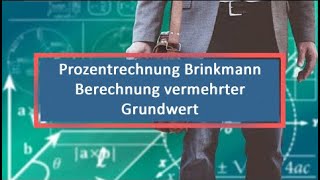 Prozentrechnung Brinkmann Berechnung vermehrter Grundwert [upl. by Yesdnik]