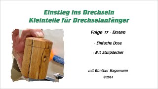 Kleinteile für Drechselanfänger  Folge 17 Kleine Dose [upl. by Archambault]