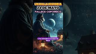 Fallece Copérnico  24 de mayo historia history copernicus heliocentrismo [upl. by Silohcin]