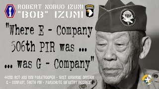 WWII Veteran  Robert quotBobquot Izumi  Full version  101st AB GComp 506th PIR and 442nd RCT [upl. by Pritchard]