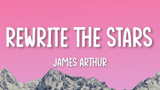 Rewrite The Stars  James Arthur ft AnneMarie Lyrics  Ed Sheeran Shawn MendesThe Chainsmokers [upl. by Matthew]