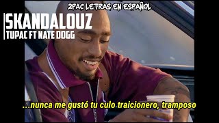 Skandalouz  Tupac Shakur Ft Nate Dogg  Subtitulado En Español [upl. by Oiluig836]