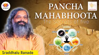 PanchaMahaBhoota – The Secrets of Five Elements  Sraddhalu Ranade  sangamtalks [upl. by Donough]