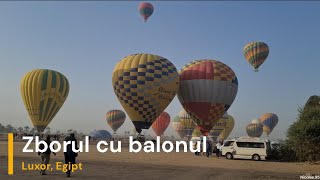 Plimbare cu balonul cu aer cald  Valea Regilor  Luxor Egipt [upl. by Haeel]