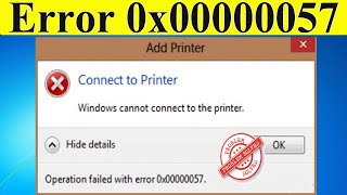 Fix Windows Cannot Connect To The Printer  Operation Failed With Error 0x00000057 SOLVED [upl. by Ocsic]