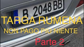 TARGA RUMENA E NON PAGO PIÙ NIENTE Parte 2 [upl. by Bennir]