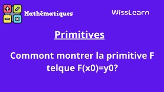 3 Primitives Commont montrer la primitive F telque Fx0y0 [upl. by Gilli]