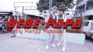 Haring Manggi  BEBE  PAPA Official Music Video [upl. by Sissel]