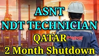 ASNT  PCN NDT TECHNICIAN LARGE VACCANCY 2 MONTH QATAR SHUTDOWN [upl. by Nievelt]