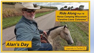 Alans Day  Ride Along Part 18 Horse Camping in Wisconsin quotCaroline Lions Coloramaquot [upl. by Pul813]