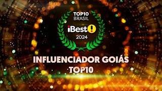 TOP10 INFLUENCIADOR GOIÁS  Prêmio iBest 2024 [upl. by Berk678]