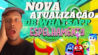 NOVA ATUALIZAÇÃO DO WHATSAPP GB ATUALIZADO FUNCIONANDO ESPELHAMENTO [upl. by Arther]