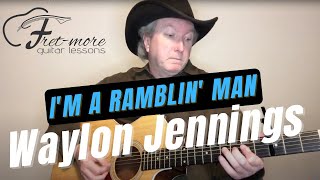 I’m a Ramblin’ Man  Waylon Jennings Guitar Lesson  Tutorial  Full Version [upl. by Ymeraj]