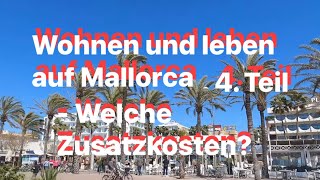 Wohnen und leben auf Mallorca ❤️ 4 Teil 🏖 welche Kosten bei Hauskauf 😃 Auswandern Spanien 🇪🇸 [upl. by Emmi]