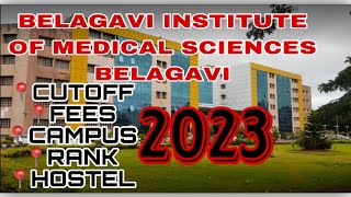 Belgaum Institute of Medical Sciences Belgaum Karnataka Rank Courses Hostel Cutoff Fees 2023 1 [upl. by Neerehs]