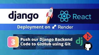 Deploy a Django amp React App on Render 3 Pushing our Python Django Code to GitHub using Git [upl. by Onitnelav763]