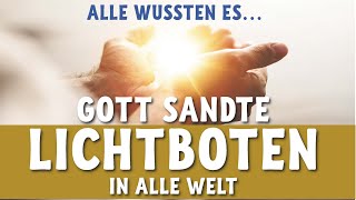 Gott sandte Lichtboten in die ganze Welt [upl. by Clarie]